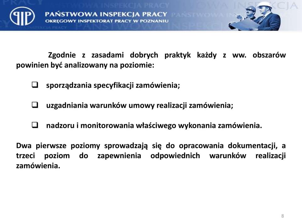 uzgadniania warunków umowy realizacji zamówienia; nadzoru i monitorowania właściwego wykonania