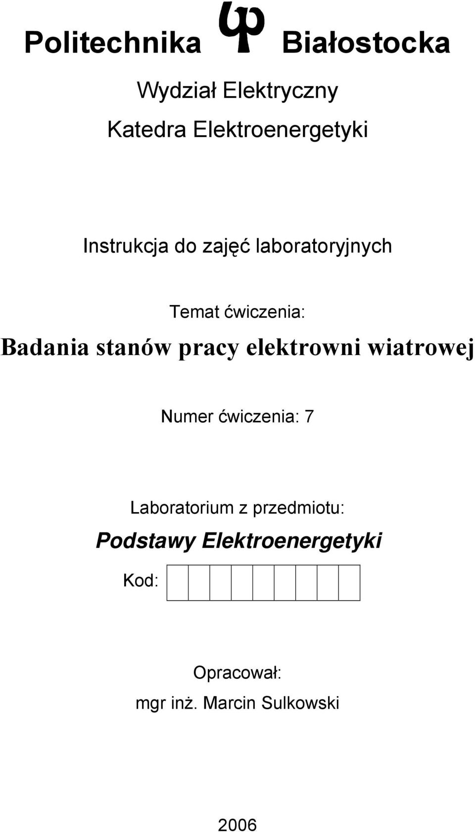 pracy elektrowni wiatrowej Numer ćwiczenia: 7 Laboratorium z