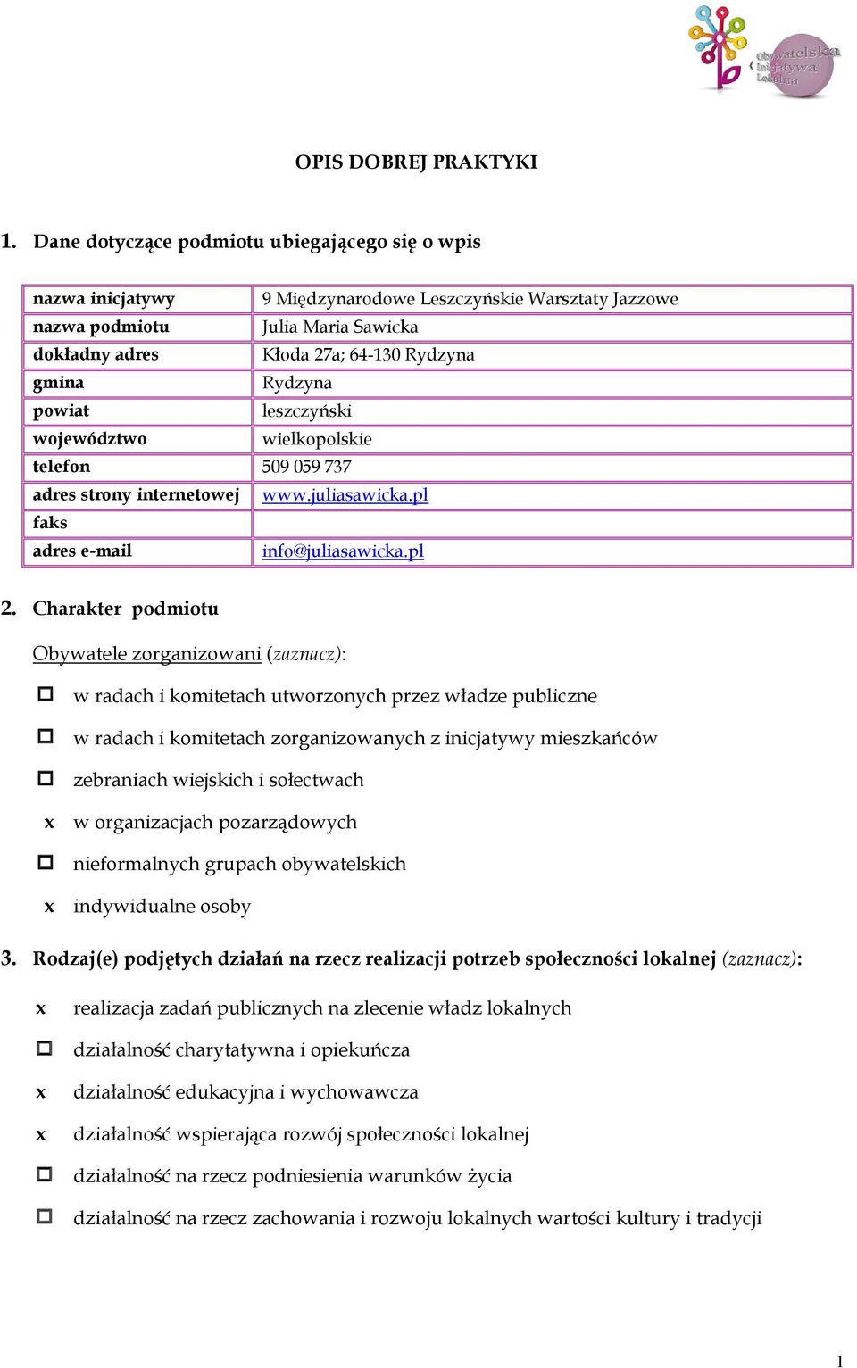 Rydzyna powiat leszczyński województwo wielkopolskie telefon 509 059 737 adres strony internetowej www.juliasawicka.pl faks adres e-mail info@juliasawicka.pl 2.