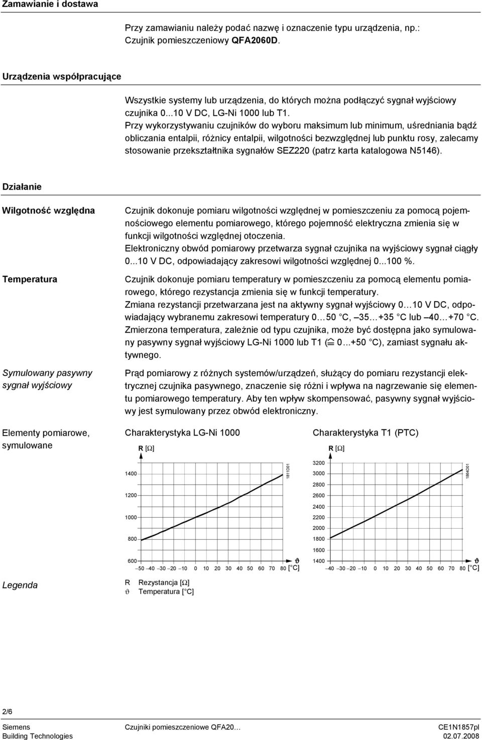 Przy wykorzystywaniu czujników do wyboru maksimum lub minimum, uśredniania bądź obliczania entalpii, różnicy entalpii, wilgotności bezwzględnej lub punktu rosy, zalecamy stosowanie przekształtnika