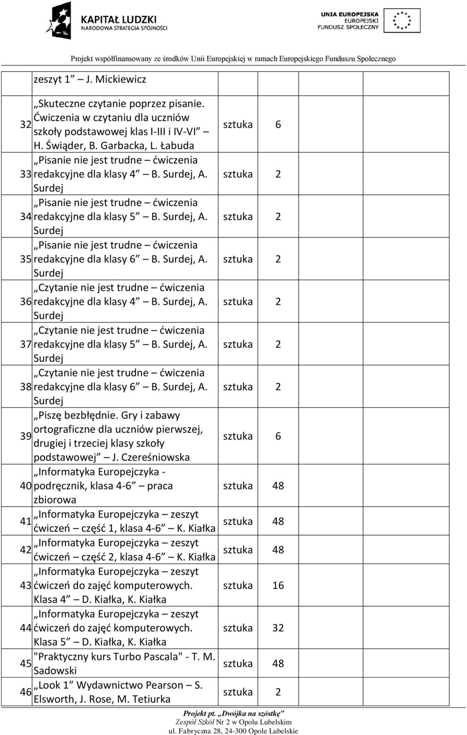 redakcyjne dla klasy 6 B., A. Czytanie nie jest trudne dwiczenia 36. redakcyjne dla klasy 4 B., A. Czytanie nie jest trudne dwiczenia 37. redakcyjne dla klasy 5 B., A. Czytanie nie jest trudne dwiczenia 38.