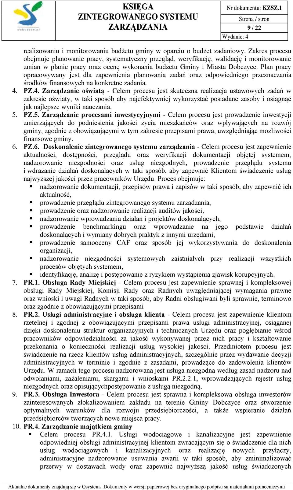 Plan pracy opracowywany jest dla zapewnienia planowania zadań oraz odpowiedniego przeznaczania środków finansowych na konkretne zadania. 4.