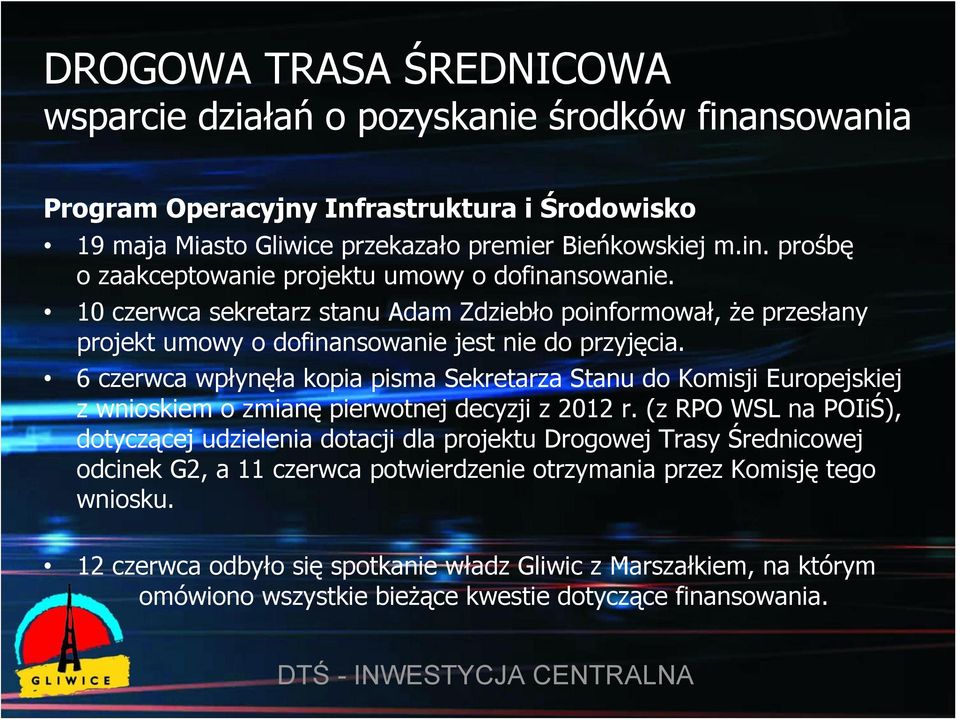 6 czerwca wpłynęła kopia pisma Sekretarza Stanu do Komisji Europejskiej z wnioskiem o zmianę pierwotnej decyzji z 2012 r.