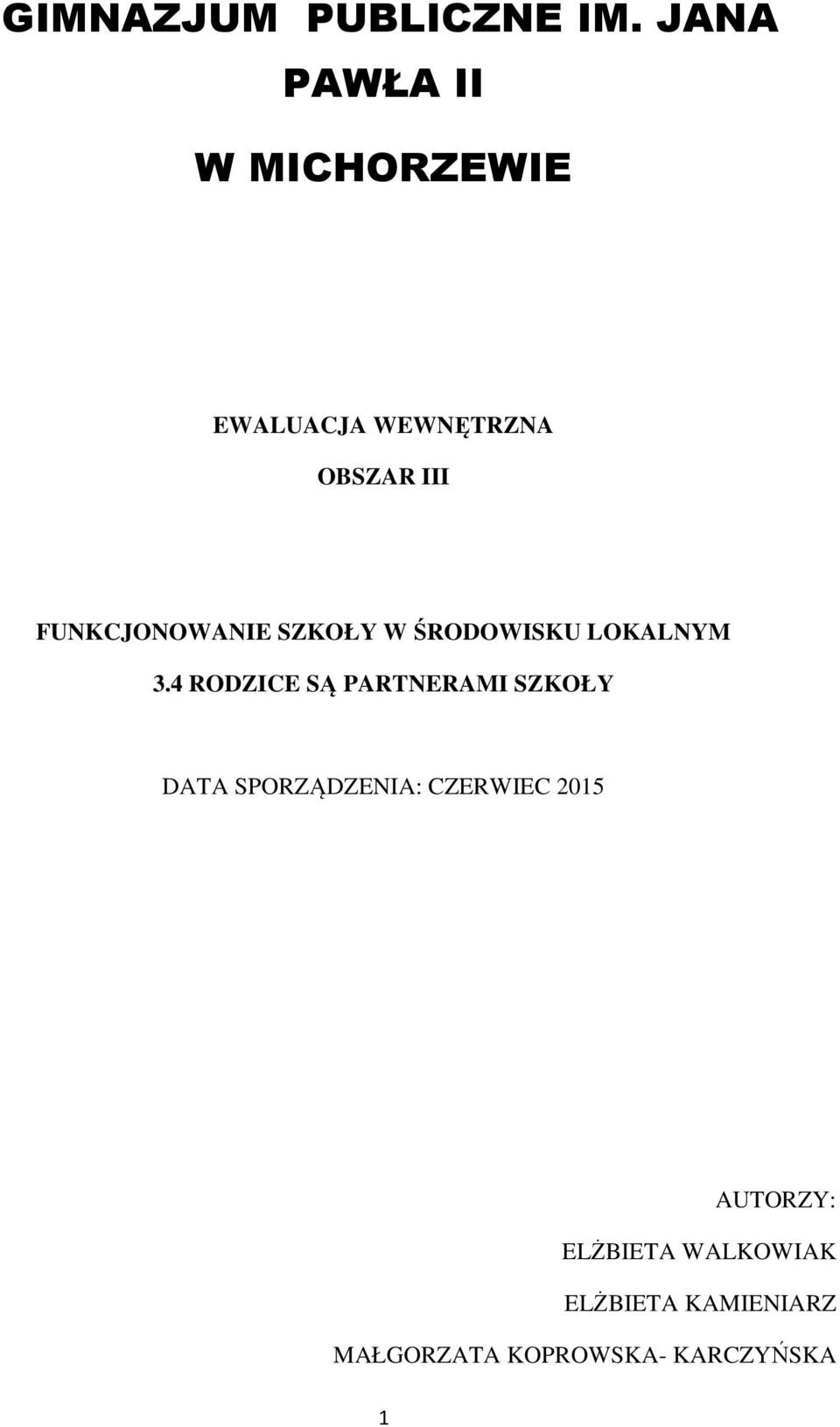 FUNKCJONOWANIE SZKOŁY W ŚRODOWISKU LOKALNYM 3.