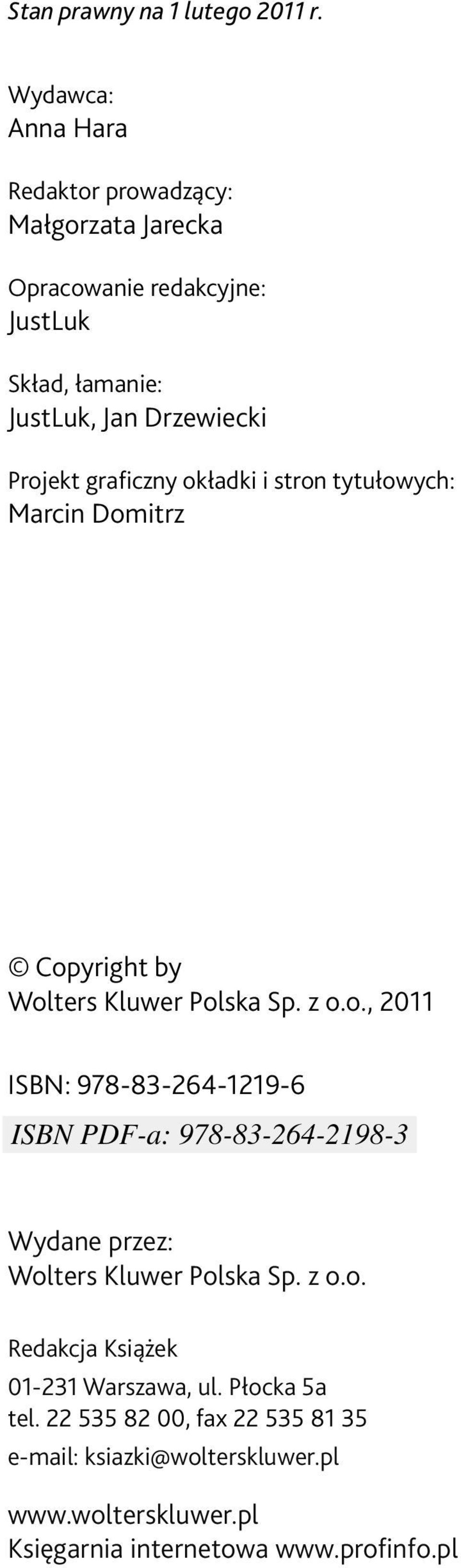 Projekt graficzny okładki i stron tytułowych: Marcin Domitrz Copyright by Wolters Kluwer Polska Sp. z o.o., 2011 ISBN: 978-83-264-1219-6 Wydane przez: Wolters Kluwer Polska Sp.