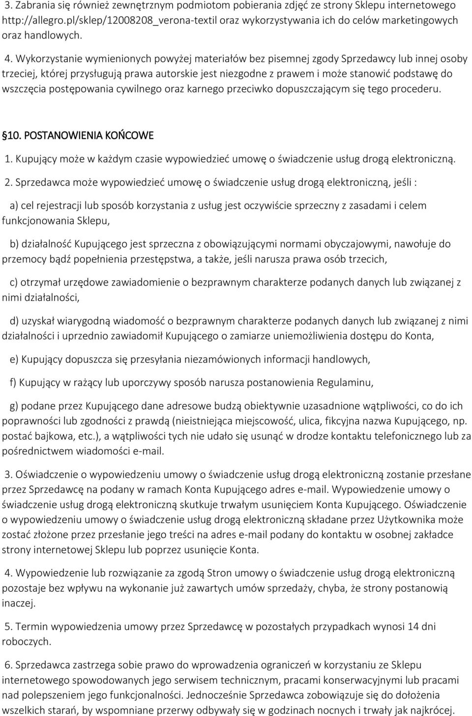 Wykorzystanie wymienionych powyżej materiałów bez pisemnej zgody Sprzedawcy lub innej osoby trzeciej, której przysługują prawa autorskie jest niezgodne z prawem i może stanowić podstawę do wszczęcia