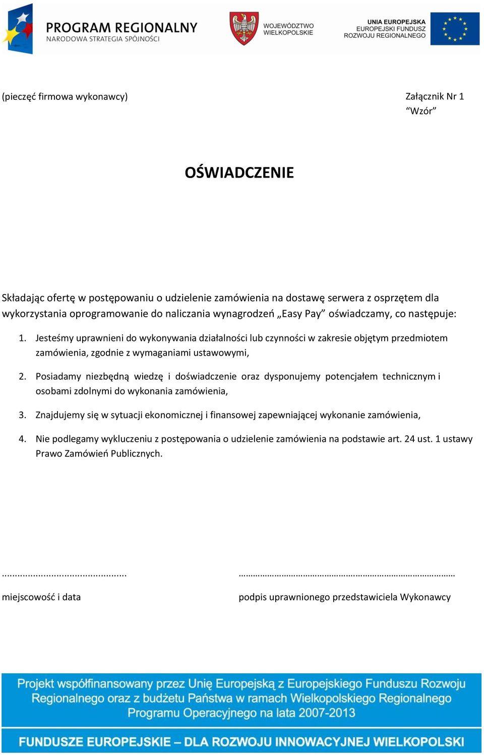 Posiadamy niezbędną wiedzę i doświadczenie oraz dysponujemy potencjałem technicznym i osobami zdolnymi do wykonania zamówienia, 3.