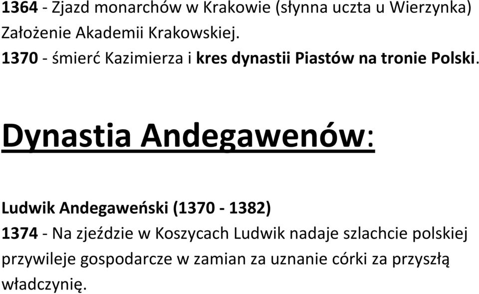 Dynastia Andegawenów: Ludwik Andegaweński (1370-1382) 1374 - Na zjeździe w Koszycach