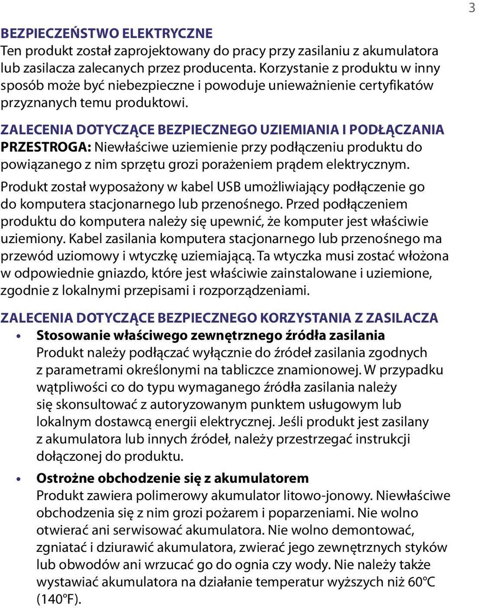 ZALECENIA DOTYCZĄCE BEZPIECZNEGO UZIEMIANIA I PODŁĄCZANIA PRZESTROGA: Niewłaściwe uziemienie przy podłączeniu produktu do powiązanego z nim sprzętu grozi porażeniem prądem elektrycznym.