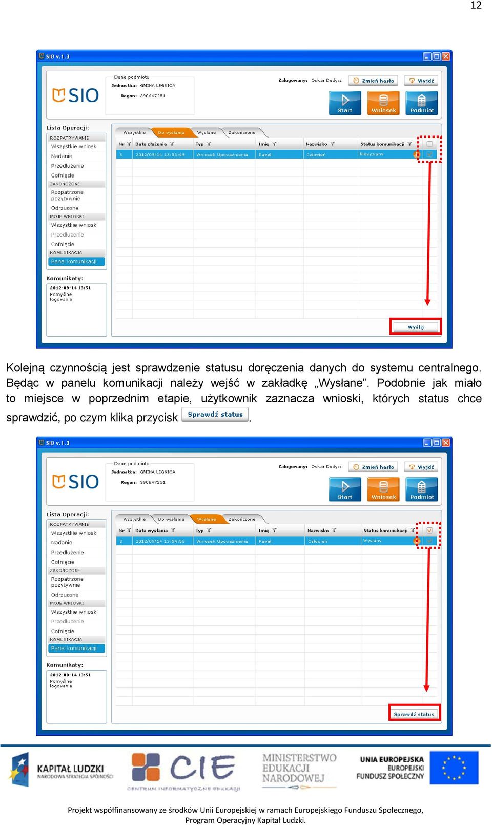 Będąc w panelu komunikacji należy wejść w zakładkę Wysłane.