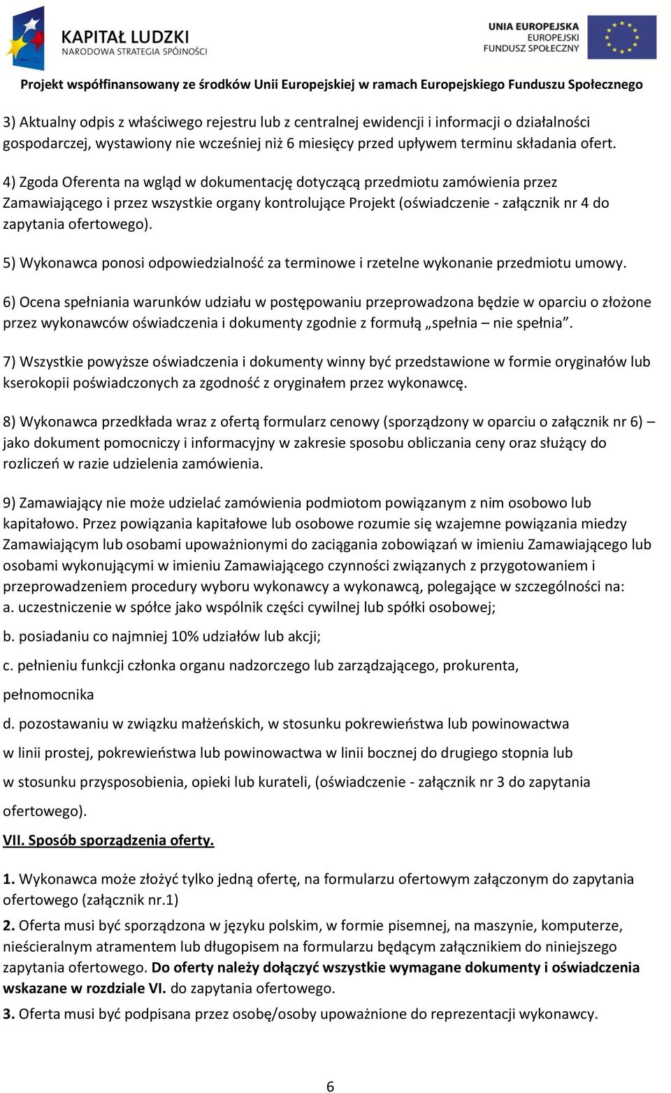 5) Wykonawca ponosi odpowiedzialnośd za terminowe i rzetelne wykonanie przedmiotu umowy.