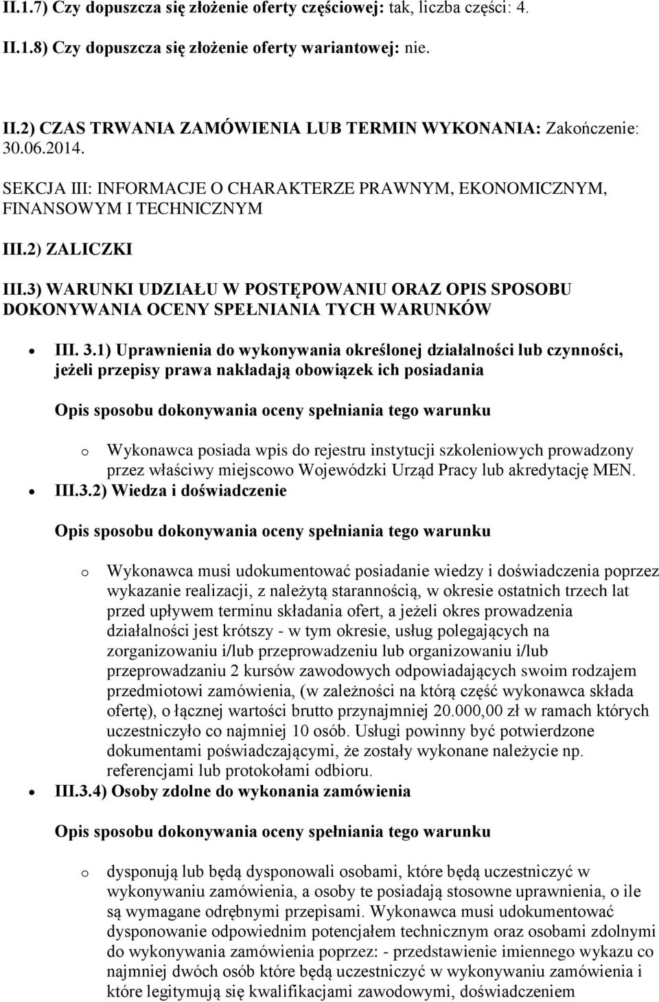 3) WARUNKI UDZIAŁU W POSTĘPOWANIU ORAZ OPIS SPOSOBU DOKONYWANIA OCENY SPEŁNIANIA TYCH WARUNKÓW III. 3.