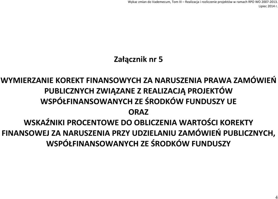 FUNDUSZY UE ORAZ WSKAŹNIKI PROCENTOWE DO OBLICZENIA WARTOŚCI KOREKTY FINANSOWEJ