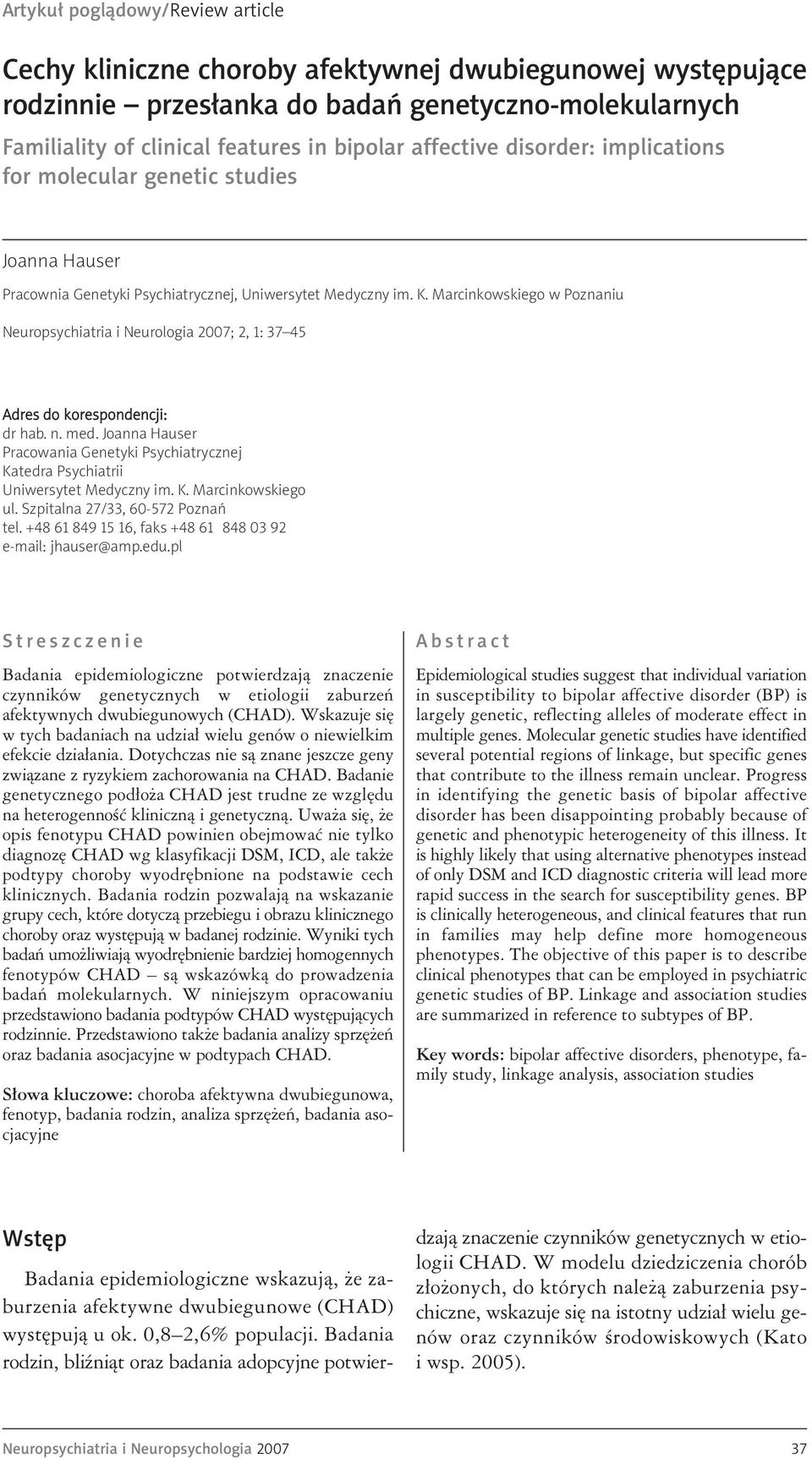 Marcinkowskiego w Poznaniu Neuropsychiatria i Neurologia 2007; 2, 1: 37 45 Adres do korespondencji: dr hab. n. med.