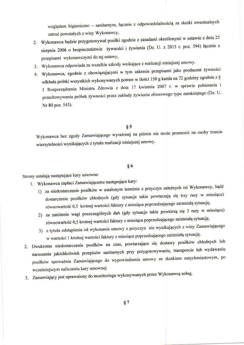 wykonawczymi do tej usta$ry' 3. wykonawca odpowjada za wszelkie szkody wnikajqce z realizacji niniejszej umowy 4.