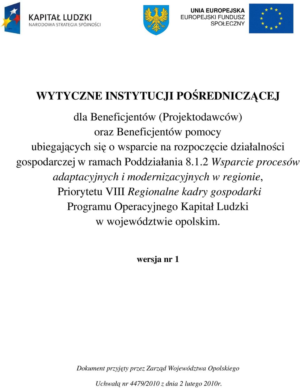 2 Wsparcie procesów adaptacyjnych i modernizacyjnych w regionie, Priorytetu VIII Regionalne kadry gospodarki Programu