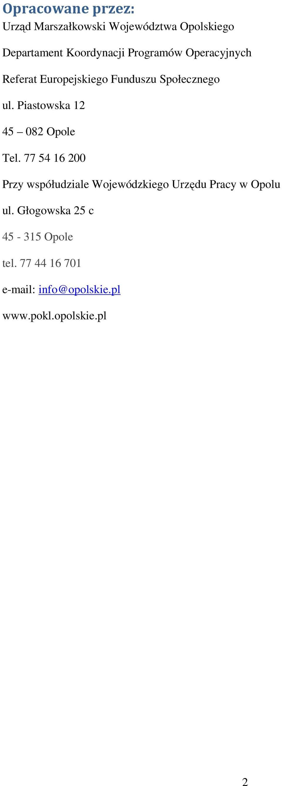 Piastowska 12 45 082 Opole Tel.