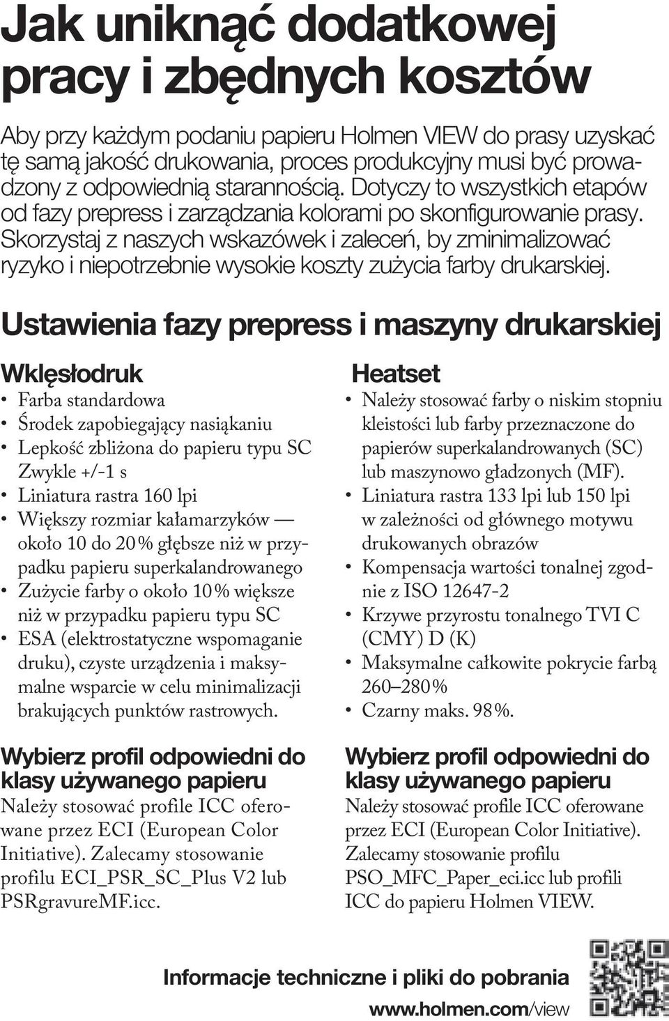 Skorzystaj z naszych wskazówek i zaleceń, by zminimalizować ryzyko i niepotrzebnie wysokie koszty zużycia farby drukarskiej.