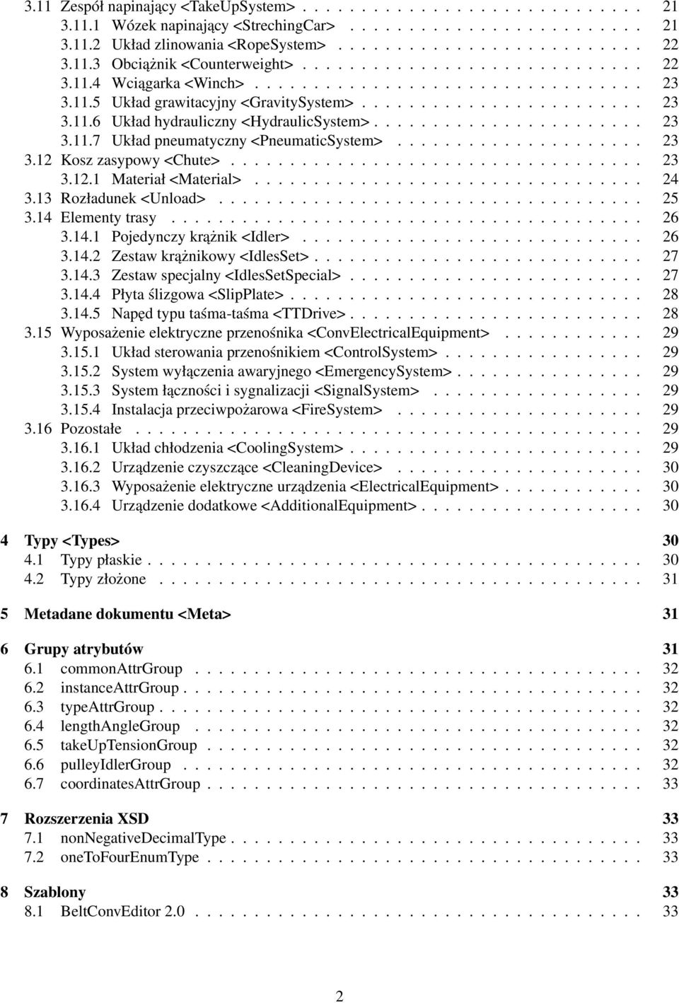 ...................... 23 3.11.7 Układ pneumatyczny <PneumaticSystem>..................... 23 3.12 Kosz zasypowy <Chute>................................... 23 3.12.1 Materiał <Material>................................. 24 3.