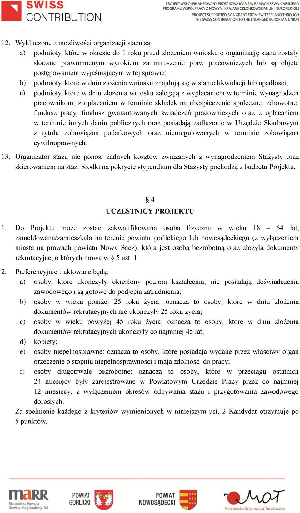 wniosku zalegają z wypłacaniem w terminie wynagrodzeń pracownikom, z opłacaniem w terminie składek na ubezpieczenie społeczne, zdrowotne, fundusz pracy, fundusz gwarantowanych świadczeń pracowniczych