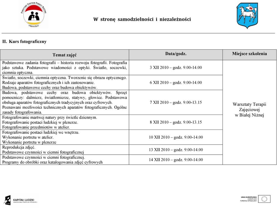 Budowa, podstawowe cechy oraz budowa obiektywów. Sprzęt pomocniczy: dalmierz, światłomierze, statywy, głowice. Podstawowa obsługa aparatów fotograficznych tradycyjnych oraz cyfrowych.