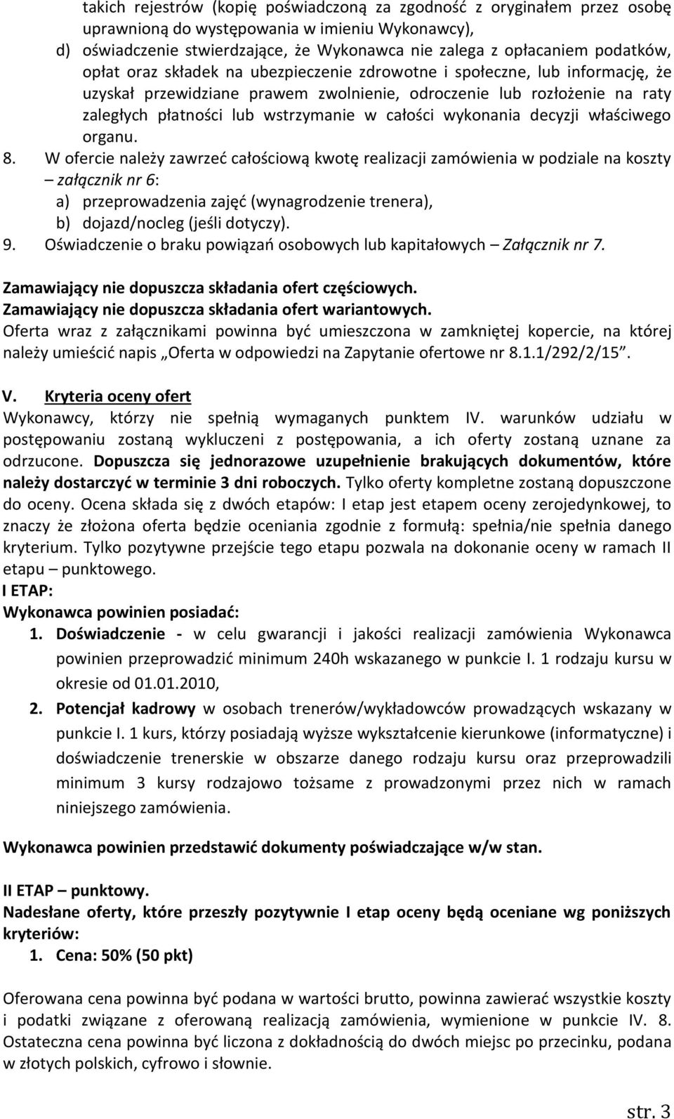 całości wykonania decyzji właściwego organu. 8.