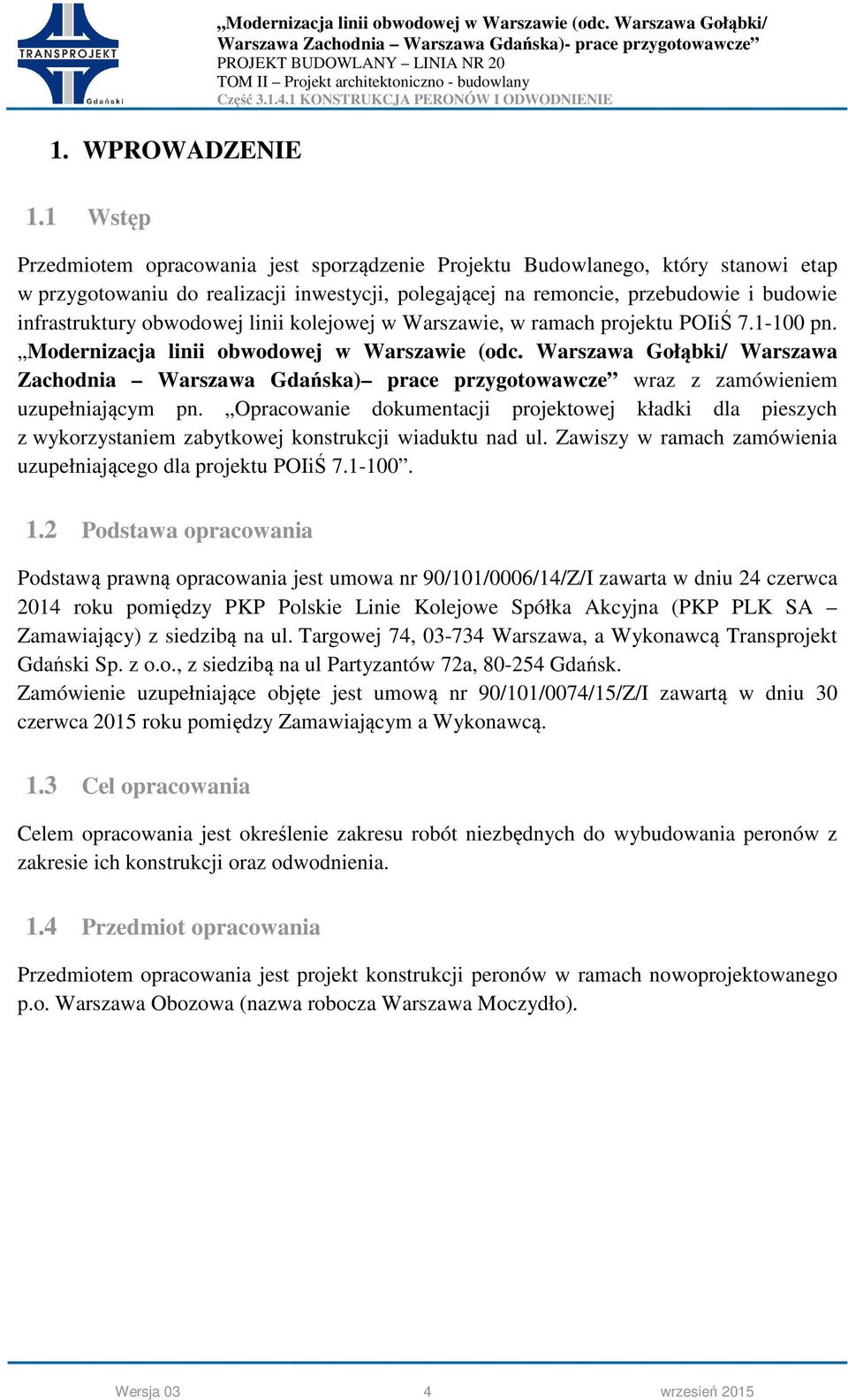 obwodowej linii kolejowej w Warszawie, w ramach projektu POIiŚ 7.1-100 pn. Modernizacja linii obwodowej w Warszawie (odc.