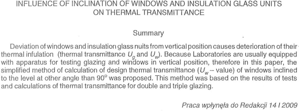 vertical position, therefore in this paper, the simplified method of calculation of design thermal transmittance - value) of windows inclined to the level at other angle