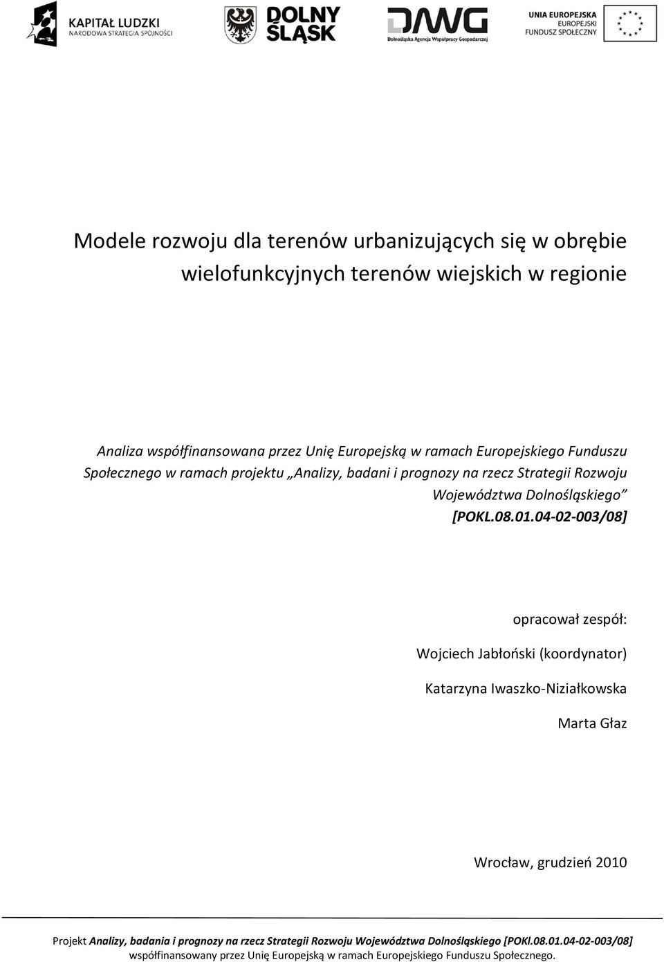 Analizy, badani i prognozy na rzecz Strategii Rozwoju Województwa Dolnośląskiego [POKL.08.01.