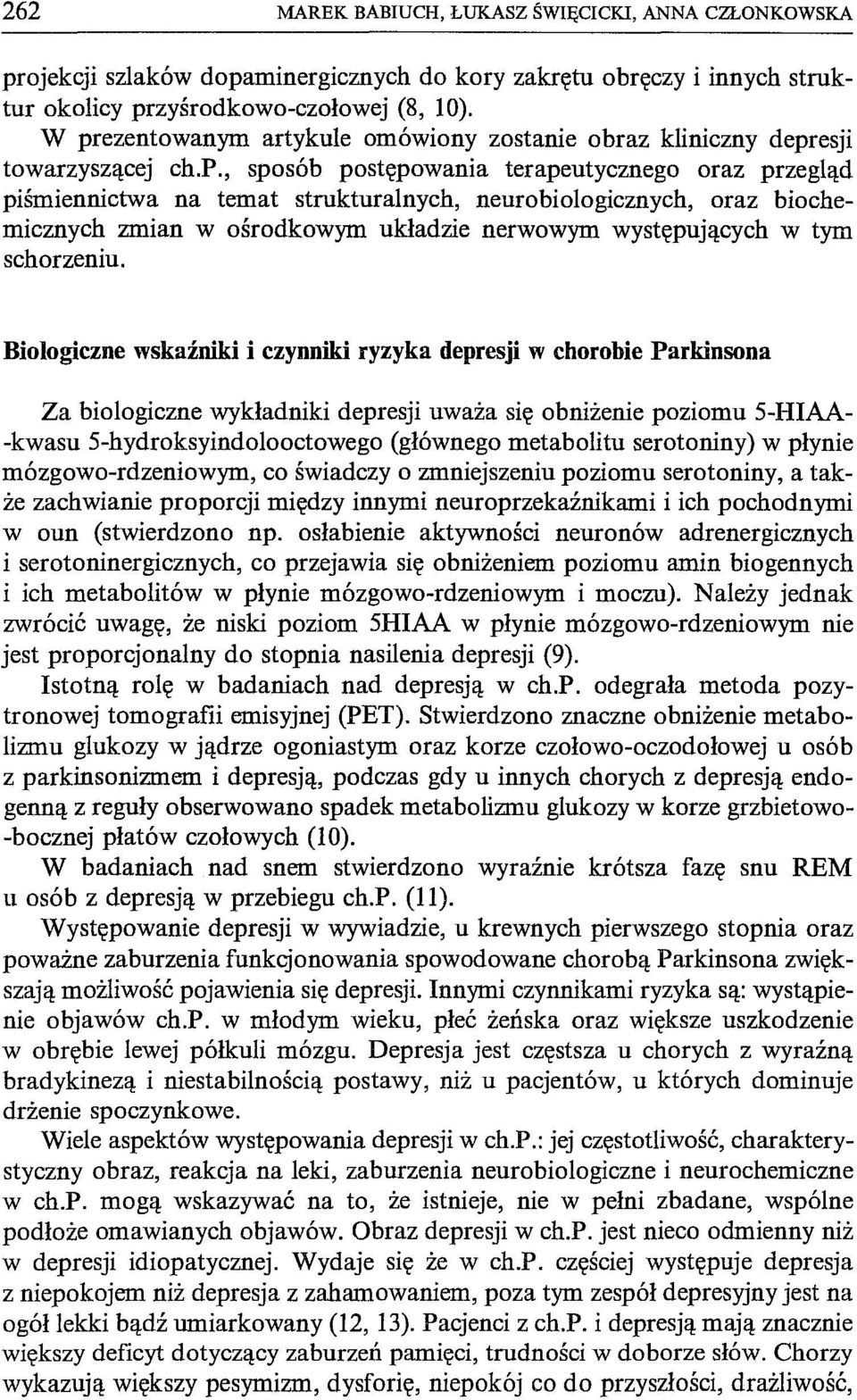 oraz biochemicznych zmian w ośrodkowym układzie nerwowym występujących w tym schorzeniu.