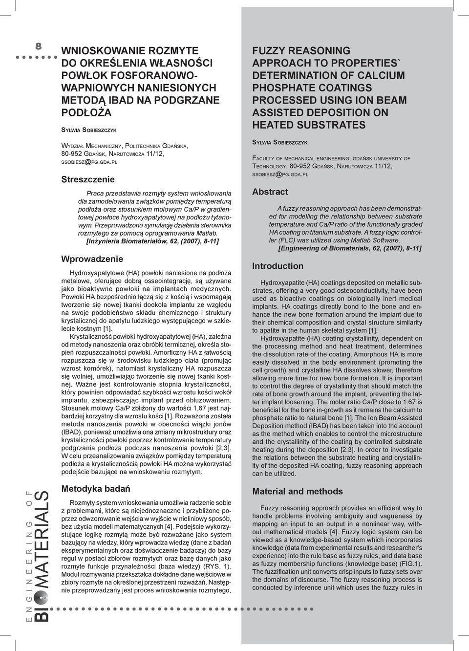 gradientowej powłoce hydroxyapatytowej na podłożu tytanowym. Przeprowadzono symulację działania sterownika rozmytego za pomocą oprogramowania Matlab.