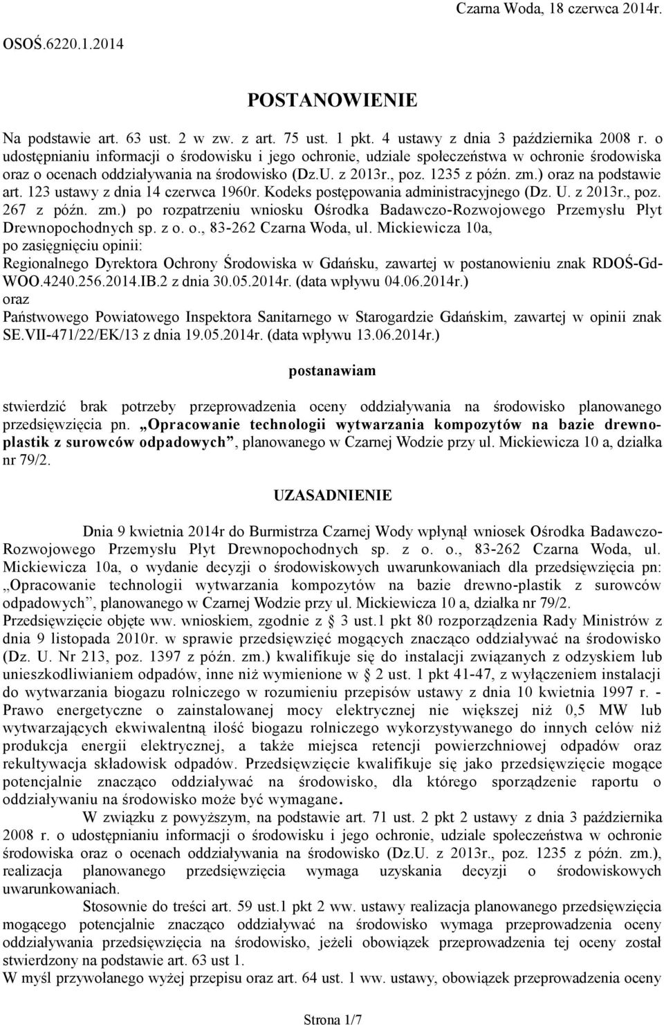 ) oraz na podstawie art. 123 ustawy z dnia 14 czerwca 1960r. Kodeks postępowania administracyjnego (Dz. U. z 2013r., poz. 267 z późn. zm.