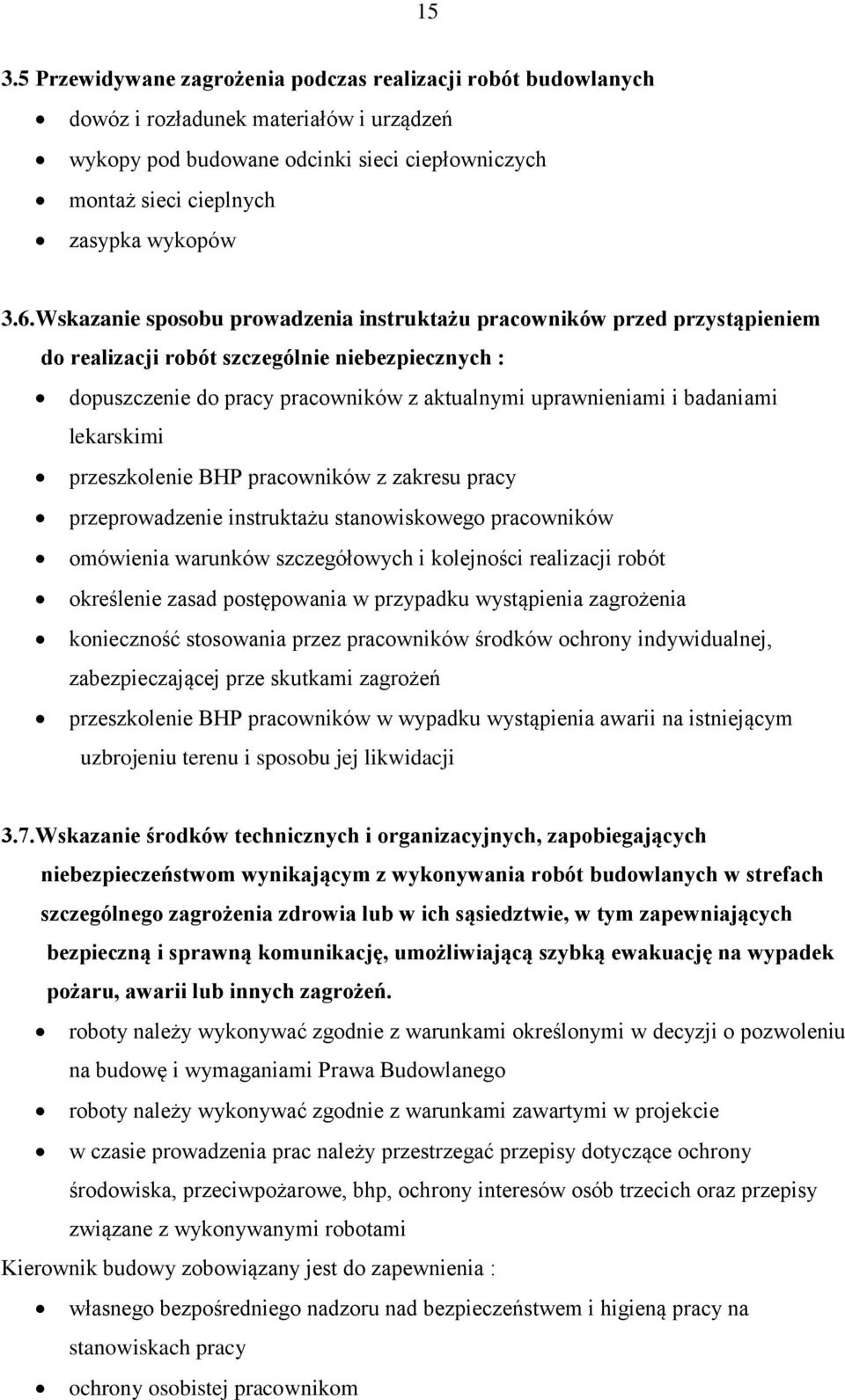 lekarskimi przeszkolenie BHP pracowników z zakresu pracy przeprowadzenie instruktażu stanowiskowego pracowników omówienia warunków szczegółowych i kolejności realizacji robót określenie zasad