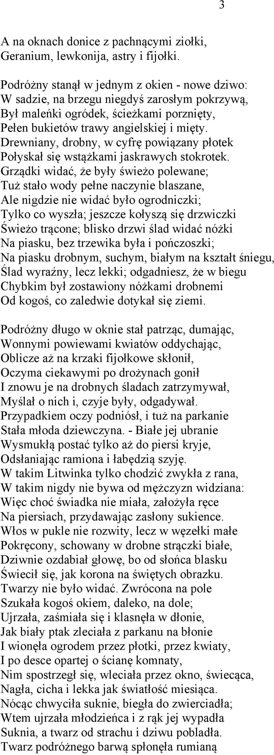 Drewniany, drobny, w cyfrę powiązany płotek Połyskał się wstążkami jaskrawych stokrotek.