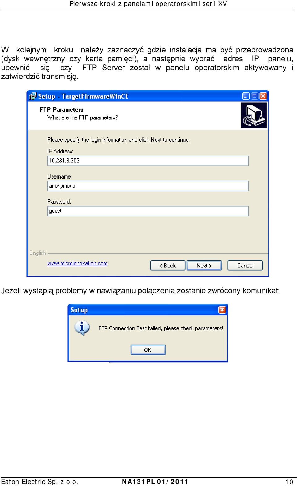 czy FTP Server został w panelu operatorskim aktywowany i zatwierdzić transmisję.