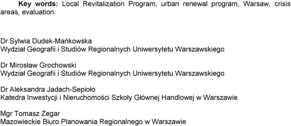 Grochowski Wydział Geografii i Studiów Regionalnych Uniwersytetu Warszawskiego Dr Aleksandra Jadach-Sepioło