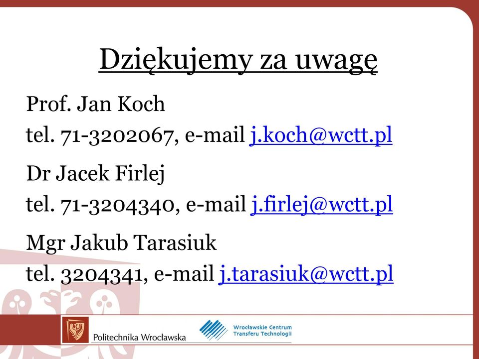 pl Dr Jacek Firlej tel. 71-3204340, e-mail j.