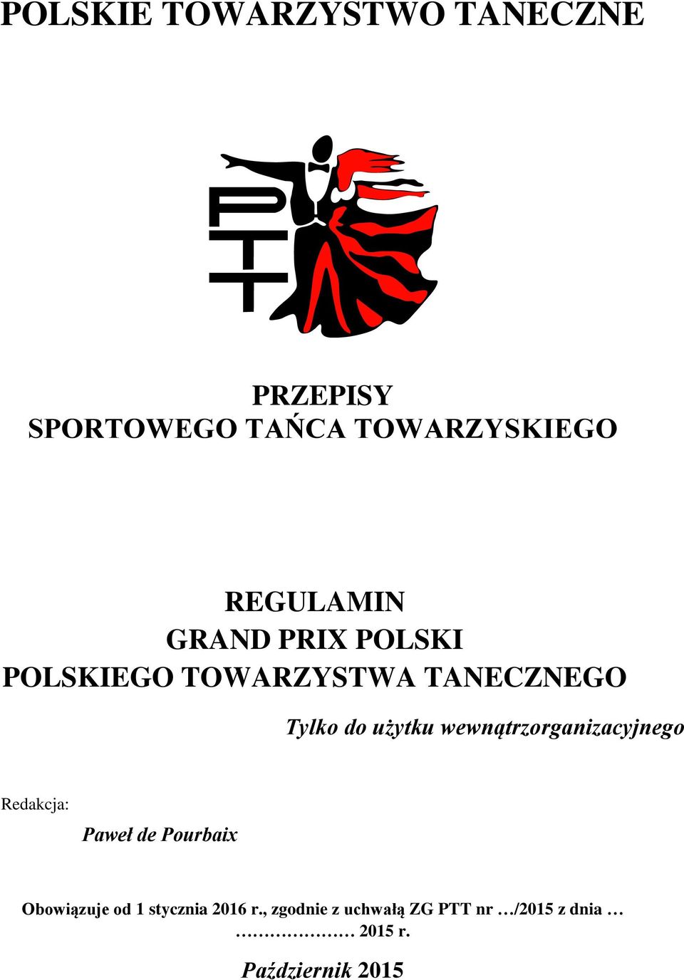 użytku wewnątrzorganizacyjnego Redakcja: Paweł de Pourbaix Obowiązuje od 1