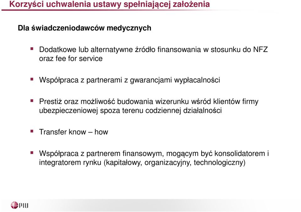 możliwość budowania wizerunku wśród klientów firmy ubezpieczeniowej spoza terenu codziennej działalności Transfer know