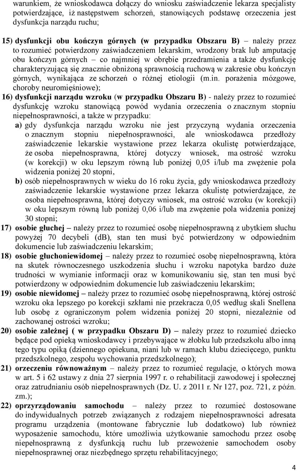 dysfunkcję charakteryzującą się znacznie obniżoną sprawnością ruchową w zakresie obu kończyn górnych, wynikająca ze schorzeń o różnej etiologii (m.in.