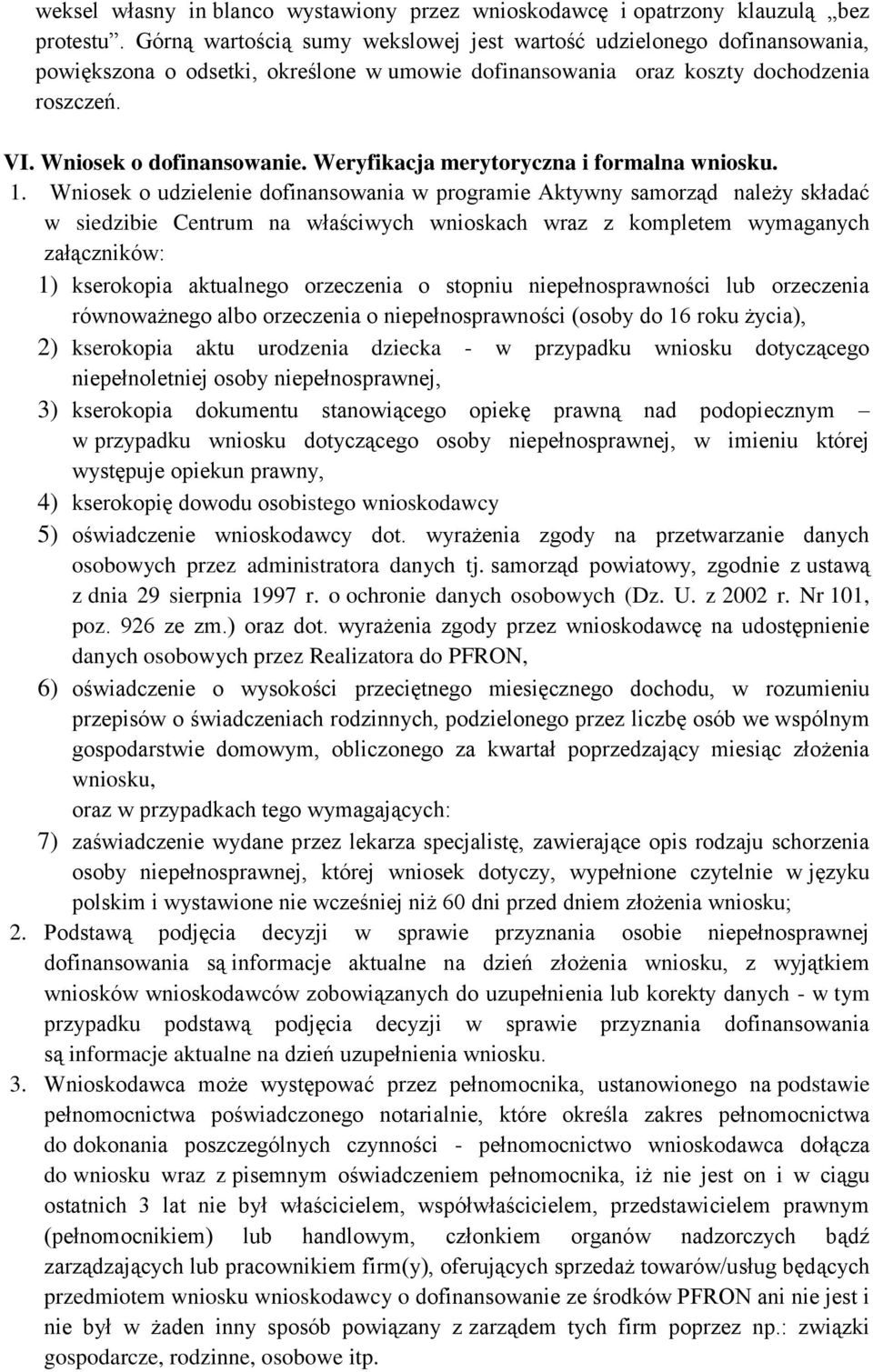 Weryfikacja merytoryczna i formalna wniosku. 1.