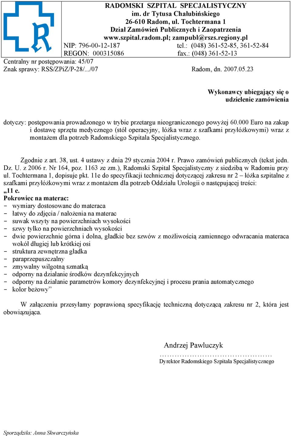 23 Wykonawcy ubiegający się o udzielenie zamówienia dotyczy: postępowania prowadzonego w trybie przetargu nieograniczonego powyżej 60.