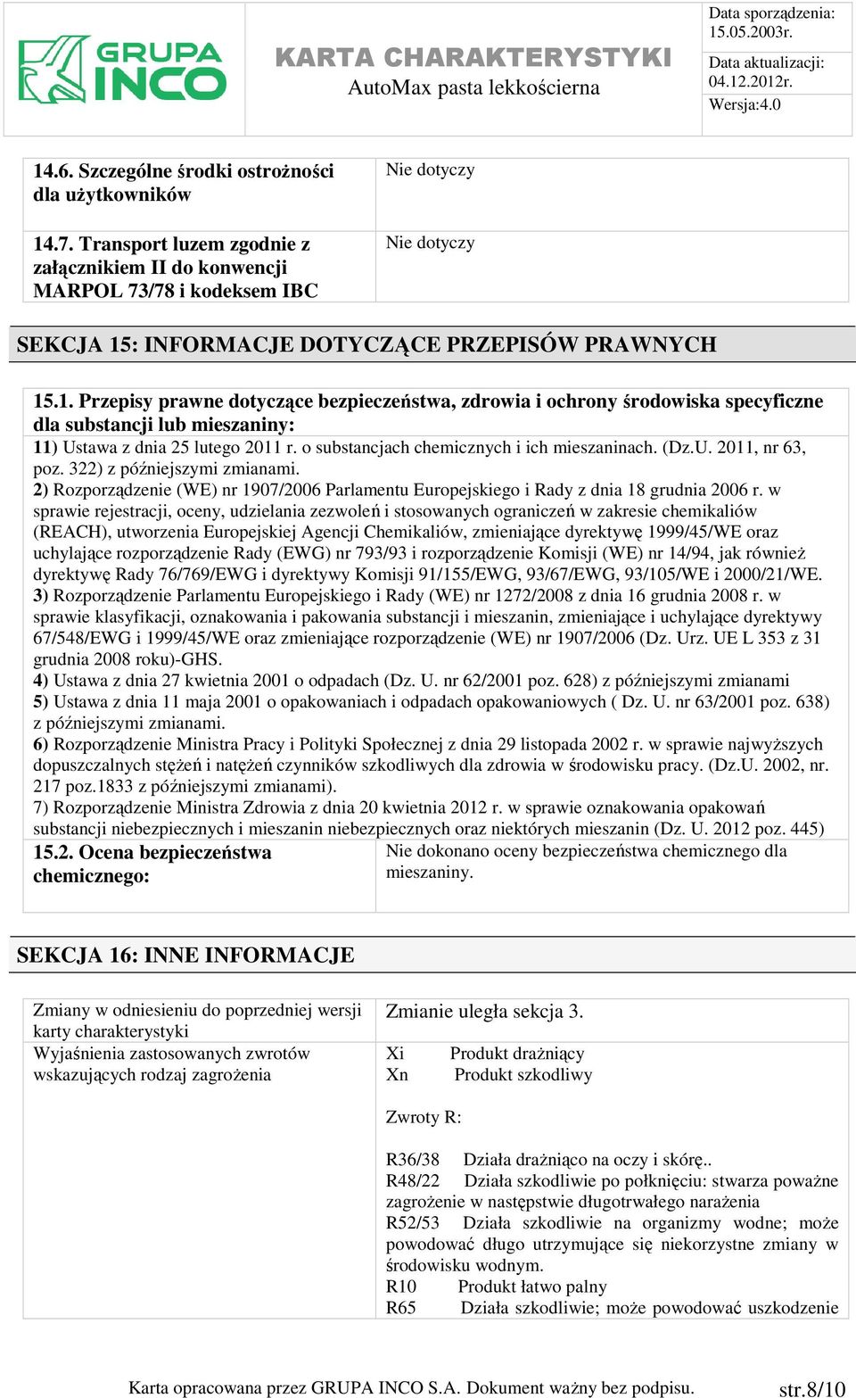 w sprawie rejestracji, oceny, udzielania zezwoleń i stosowanych ograniczeń w zakresie chemikaliów (REACH), utworzenia Europejskiej Agencji Chemikaliów, zmieniające dyrektywę 1999/45/WE oraz