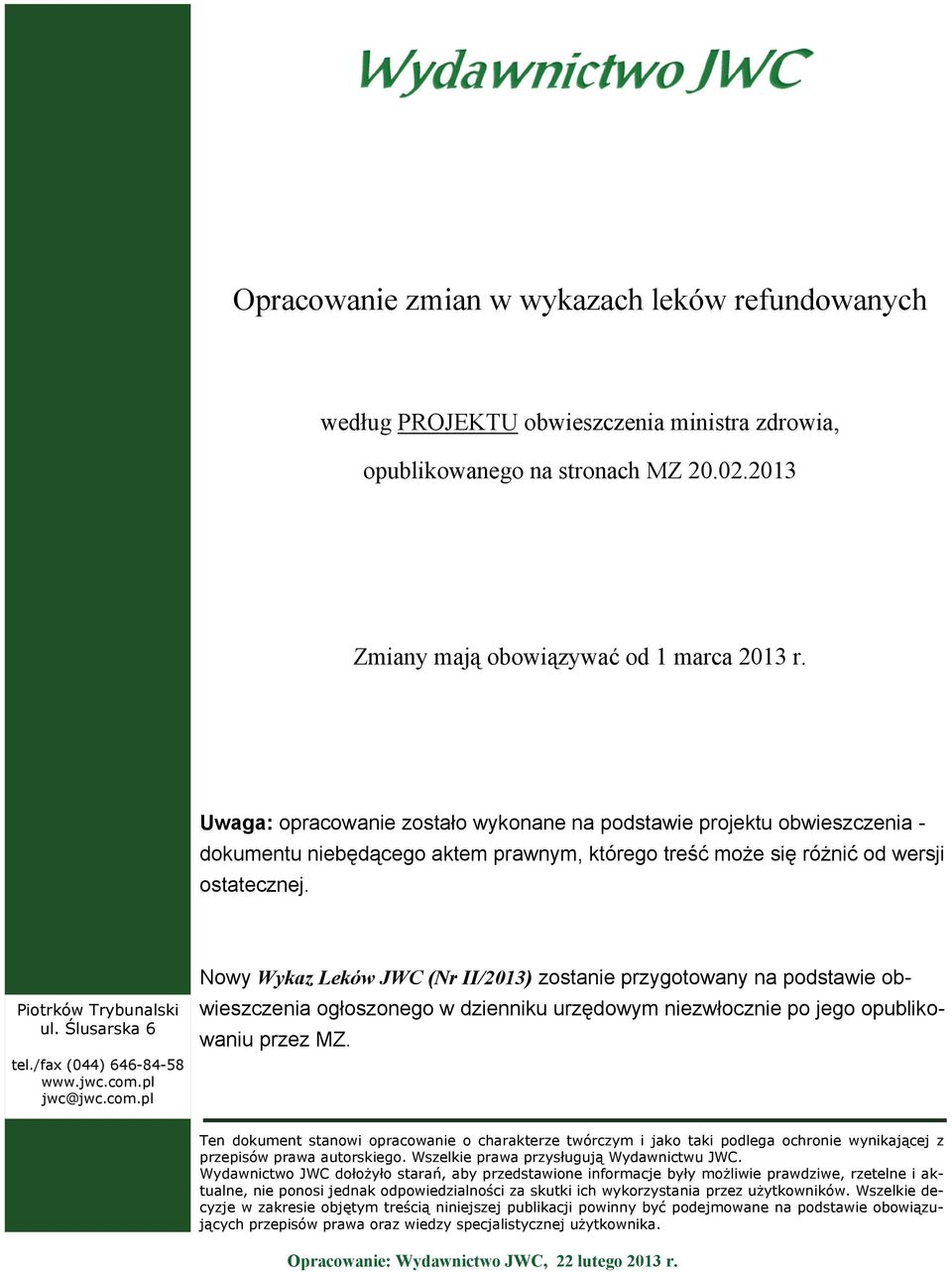 Ślusarska 6 tel./fax (044) 646-84-58 www.jwc.com.