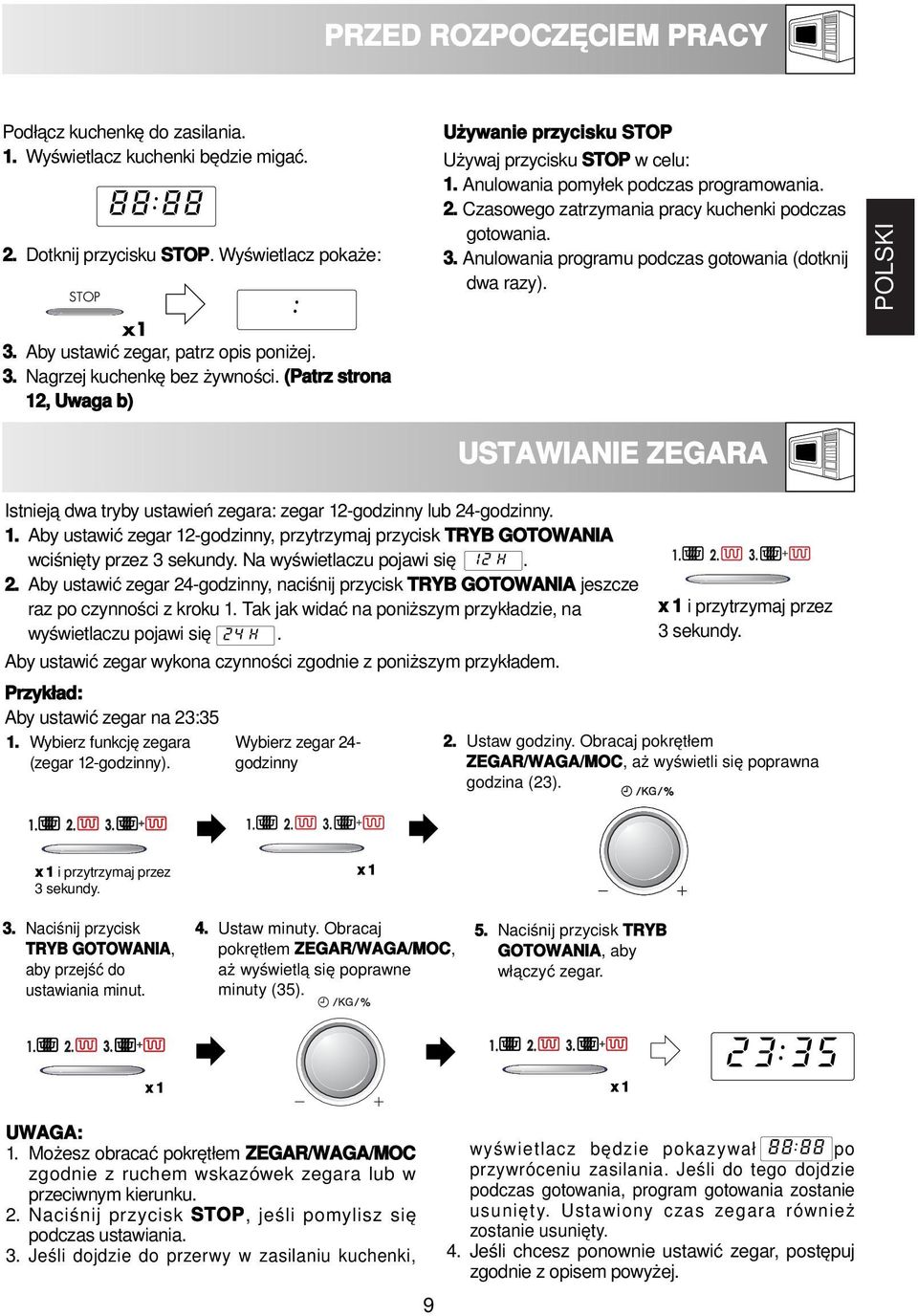 Anulowania programu podczas gotowania (dotknij dwa razy). POLSKI USTAWIANIE ZEGARA Istnieją dwa tryby ustawień zegara: zegar 12