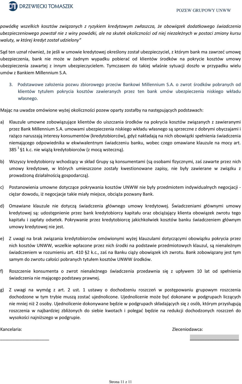 ubezpieczenia, bank nie może w żadnym wypadku pobierać od klientów środków na pokrycie kosztów umowy ubezpieczenia zawartej z innym ubezpieczycielem.