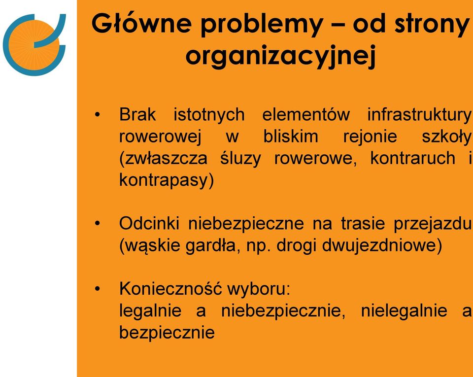 kontrapasy) Odcinki niebezpieczne na trasie przejazdu (wąskie gardła, np.