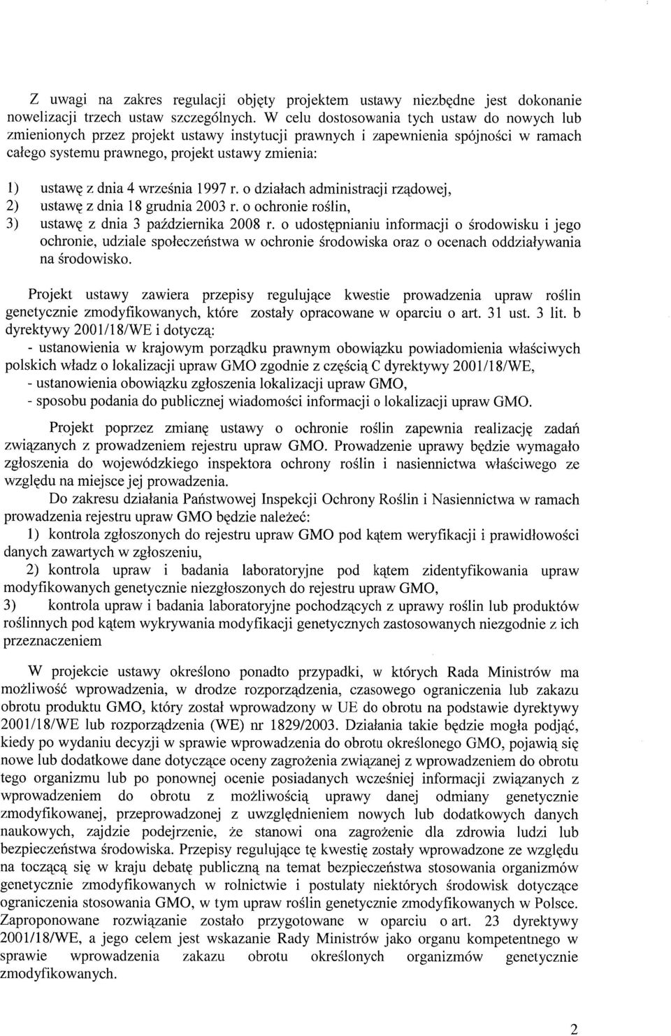 wrze śnia 1997 r. o dzia łach administracji rz ądowej, 2) ustawę z dnia 18 grudnia 2003 r. o ochronie ro ślin, 3) ustawę z dnia 3 października 2008 r.