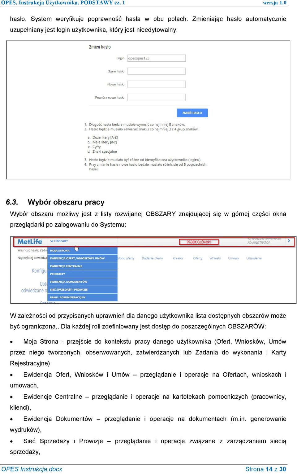 danego użytkownika lista dostępnych obszarów może być ograniczona.