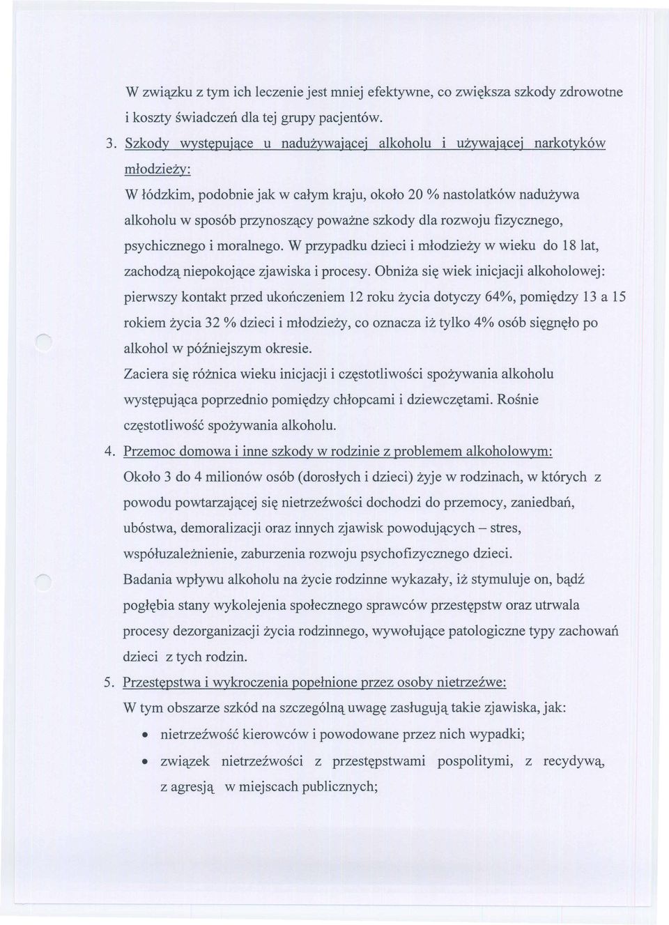 dla rozwoju fizycznego, psychicznego i moralnego. W przypadku dzieci i mlodziezy w wieku do 18 lat, zachodz't niepokoj'tce zjawiska i procesy.